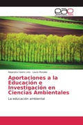 Cover: Aportaciones a la Educaci&oacute;n e Investigaci&oacute;n en Ciencias Ambientales - Editorial Acad&eacute;mica Espa&ntilde;ola