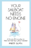 Cover: Your Sailboat Needs No Engine - Preeti Gupta