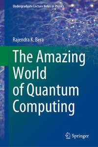 Enlarge image Cover: The Amazing World of Quantum Computing - Springer