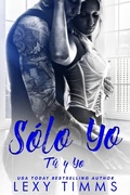 Cover: S&oacute;lo Yo (T&uacute; y Yo, #1) - T&uacute; y Yo