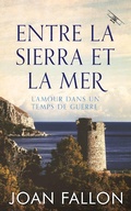 Cover: Entre la Sierra et la Mer, l'amour dans un temps de guerre - Babelcube Inc.