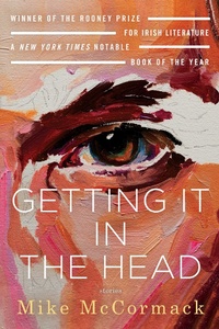 Enlarge image Cover: Getting It in the Head: Stories - Soho Press