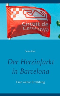 Abbildung von: Der Herzinfarkt in Barcelona - BoD - Books on Demand