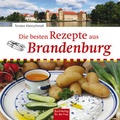 Bild: Die besten Rezepte aus Brandenburg - BuchVerlag Leipzig