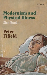 Enlarge image Cover: Modernism and Physical Illness - Oxford University Press