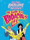 Cover: Bill & Ted's Excellent Adventure(TM): The Guide to a Bodacious Life - Little, Brown Young Readers