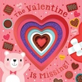 Cover: The Valentine Is Missing! Board Book with Cut-Out Reveals - Clarion Books