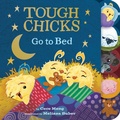 Cover: Tough Chicks Go to Bed Tabbed Touch-and-Feel Board Book - Clarion Books