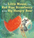 Cover: The Little Mouse, the Red Ripe Strawberry, and the Big Hungry Bear - Clarion Books