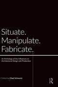 Cover: Situate, Manipulate, Fabricate - Routledge