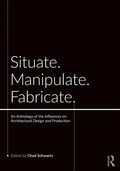 Cover: Situate, Manipulate, Fabricate - Routledge