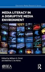 Cover: Media Literacy in a Disruptive Media Environment - Routledge