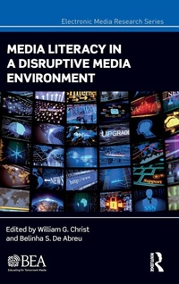 Enlarge image Cover: Media Literacy in a Disruptive Media Environment - Routledge