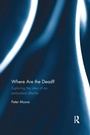 Cover: Where are the Dead? - Routledge