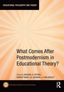 Cover: What Comes After Postmodernism in Educational Theory? - Routledge