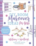 Cover: DIY Room Makeover Ideas for Girls - Harvest House Publishers,U.S.