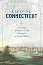 Cover: Creating Connecticut - Globe Pequot Press