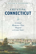 Cover: Creating Connecticut - Globe Pequot Press