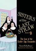 Cover: Sisters of the Last Straw Vol 6 - Saint Benedict Press