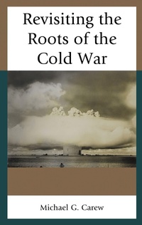 Enlarge image Cover: Revisiting the Roots of the Cold War - Lexington Books