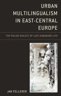 Abbildung von: Urban Multilingualism in East-Central Europe - Bloomsbury eBooks US