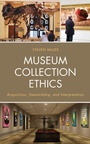 Cover: Museum Collection Ethics - Rowman & Littlefield Publishers