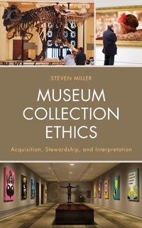 Enlarge image Cover: Museum Collection Ethics - Rowman & Littlefield Publishers