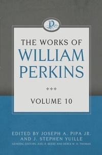 Enlarge image Cover: Works of William Perkins Volume 10, The - Reformation Heritage Books