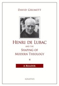 Cover: Henri de Lubac and the Shaping of Modern Theology - Ignatius Press