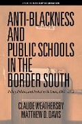 Cover: Anti-Blackness and Public Schools in the Upper South - Information Age Publishing
