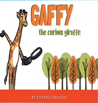 Enlarge image Cover: Gaffy the Curious Giraffe! - International Publications Media Group LLC