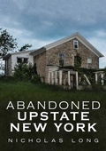 Cover: Abandoned Upstate New York - America Through Time