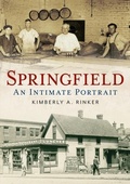 Cover: Springfield: An Intimate History - America Through Time