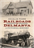 Cover: Railroads of Delmarva - America Through Time