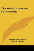Cover: The Merrill Advanced Speller (1918) - Kessinger Publishing