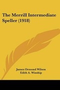 Cover: The Merrill Intermediate Speller (1918) - Kessinger Publishing