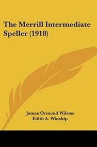 Enlarge image Cover: The Merrill Intermediate Speller (1918) - Kessinger Publishing