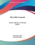 Cover: The Little Corporal - Kessinger Publishing