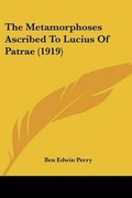 Cover: The Metamorphoses Ascribed To Lucius Of Patrae (1919) - Kessinger Publishing