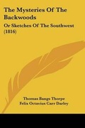 Cover: The Mysteries Of The Backwoods - Kessinger Publishing