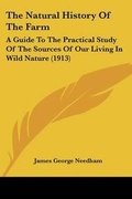 Cover: The Natural History Of The Farm - Kessinger Publishing