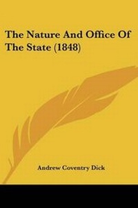 Enlarge image Cover: The Nature And Office Of The State (1848) - Kessinger Publishing