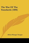 Cover: The War Of The Standards (1896) - Kessinger Publishing