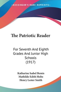 Abbildung von: The Patriotic Reader - Kessinger Publishing