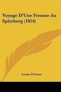 Cover: Voyage D'Une Femme Au Spitzberg (1854) - Kessinger Publishing