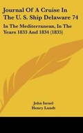 Cover: Journal of a Cruise in the U. S. Ship Delaware 74 - Kessinger Publishing