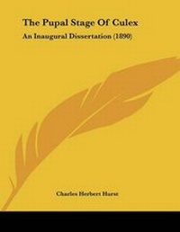 Enlarge image Cover: The Pupal Stage Of Culex - Kessinger Publishing