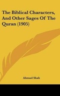 Cover: The Biblical Characters, and Other Sages of the Quran (1905) - Kessinger Publishing