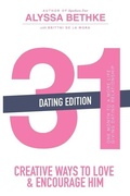 Cover: 31 Creative Ways to Love and Encourage Him (Dating Edition) - Jeff Bethke