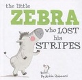 Cover: Little Zebra Who Lost His Stripes - Gardner Publishing